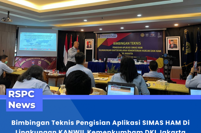 Bimbingan Teknis Pengisian Aplikasi SIMAS HAM Di Lingkungan KANWIL Kemenkumham DKI Jakarta.