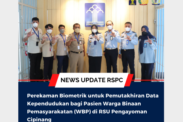 Perekaman Biometrik untuk Pemutakhiran Data Kependudukan Pasien Warga Binaan Pemasyarakatan (WBP) di RSU Pengayoman Cipinang