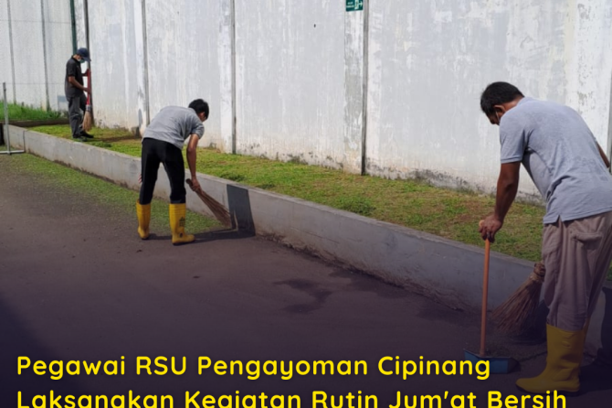 Pegawai RSU Pengayoman Cipinang Laksanakan Kegiatan Rutin Jum’at Bersih