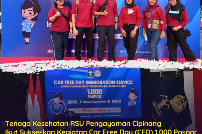 Tenaga Kesehatan RSU Pengayoman Cipinang Ikut Sukseskan Kegiatan Car Free Day (CFD) 1.000 Paspor oleh Kantor Imigrasi Kelas I Khusus Non TPI Jakarta Selatan