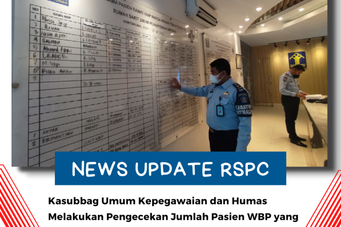 Kasubbag Umum Kepegawaian dan Humas Melakukan Pengecekan Jumlah Pasien WBP yang di Rawat di RSU Pengayoman Cipinang