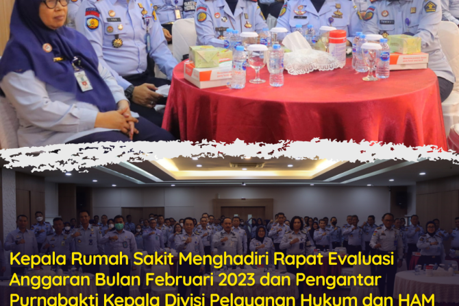 Kepala Rumah Sakit Menghadiri Rapat Evaluasi Anggaran Bulan Februari 2023 Dan Pengantar Purnabakti Kepala Divisi Pelayanan Hukum dan HAM Kanwil Kemenkumham DKI Jakarta